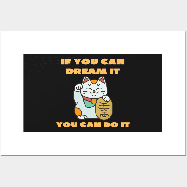 If you can dream it you can do it Wall Art by IOANNISSKEVAS